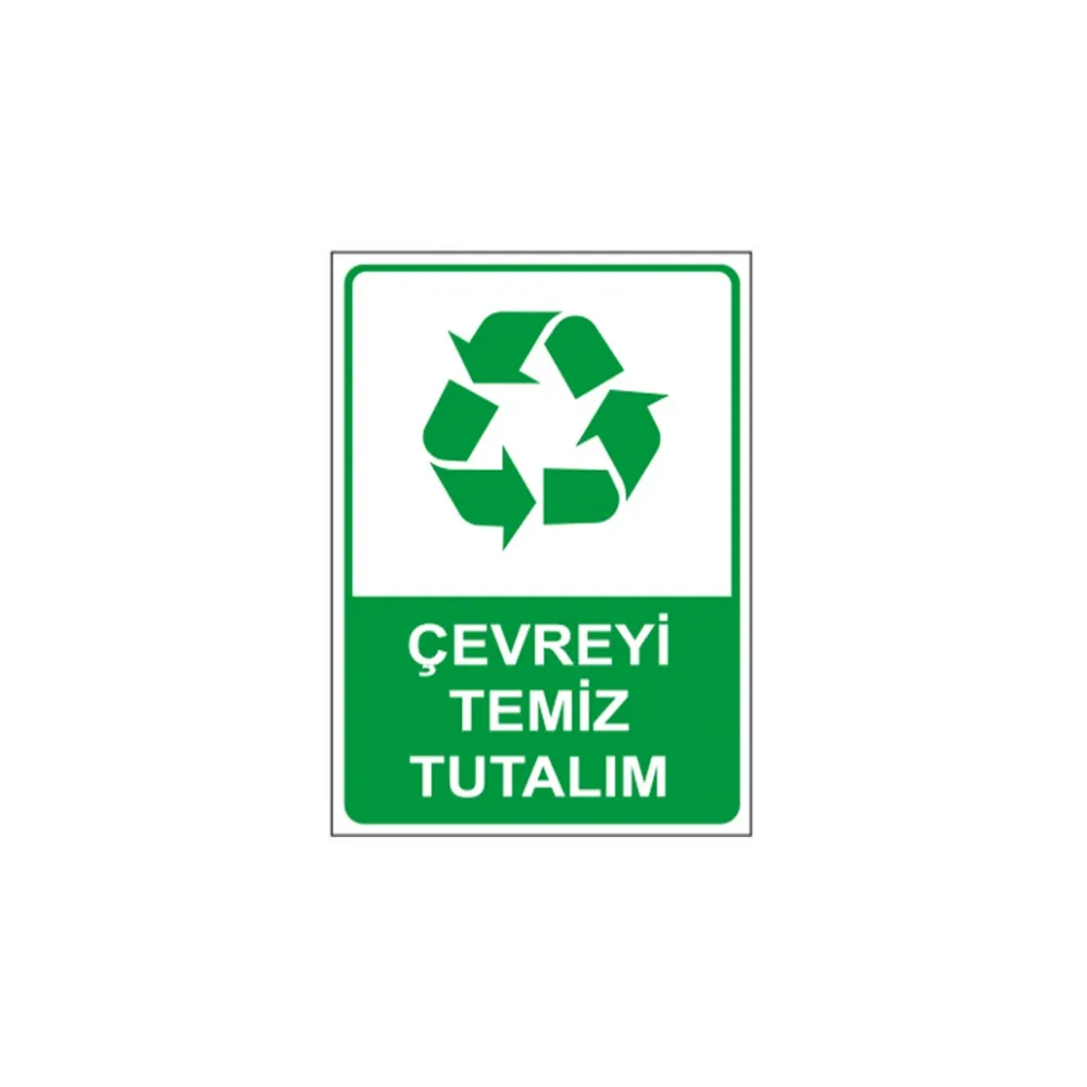 Çevreyi Temiz Tutalım Uyarı ikaz Levhası